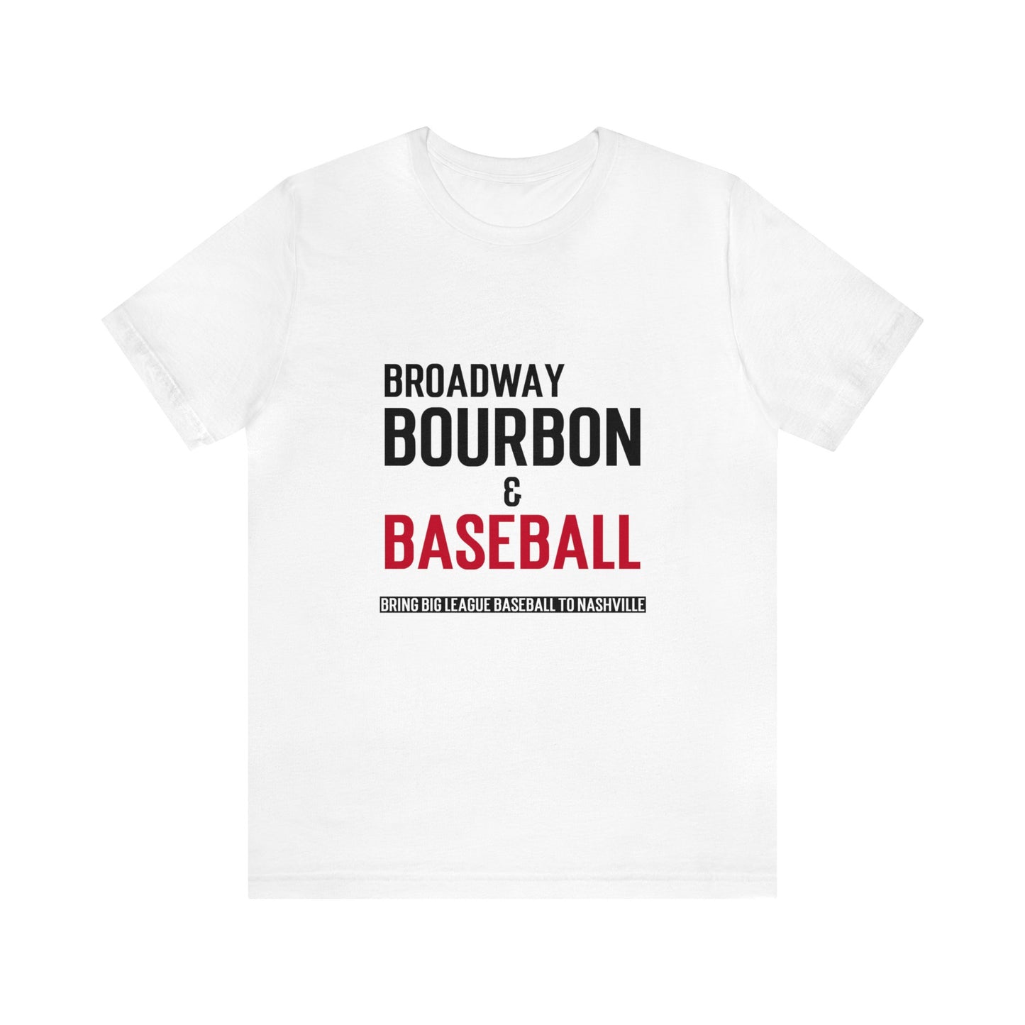 Unisex Jersey Short Sleeve Tee - Broadway, Bourbon & Baseball