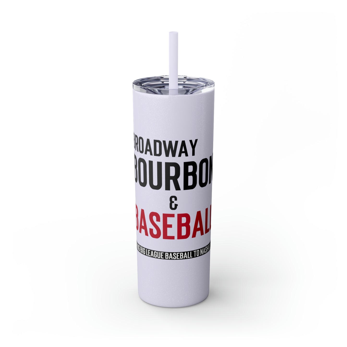 Skinny Tumbler with Straw, 20oz - Broadway Bourbon & Baseball